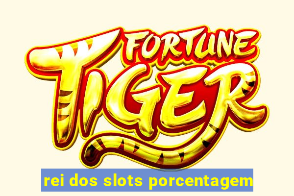 rei dos slots porcentagem